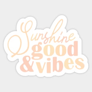 sunshine and good vibes Sticker